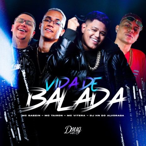 Vida de Balada ft. Mc Tairon, DJ HN DO ALVORADA & Mc Gabzin | Boomplay Music