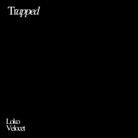 Trapped | Boomplay Music