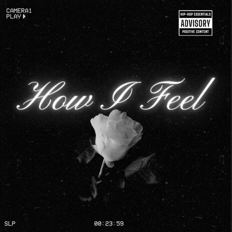 How I Feel | Boomplay Music