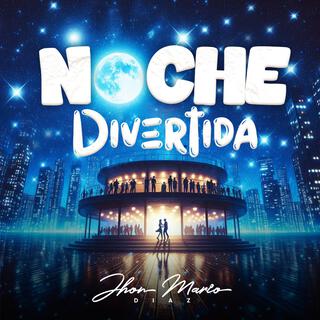 Noche Divertida lyrics | Boomplay Music