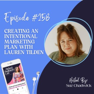258. Creating an intentional marketing plan with Lauren Tilden