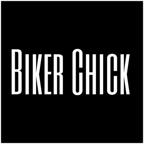 Biker Chick | Boomplay Music