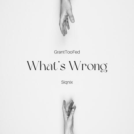 Whats Wrong ft. Siqnix | Boomplay Music