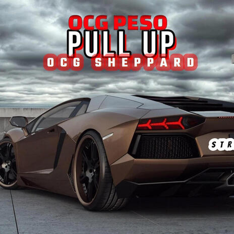 Pull Up (Radio Edit) ft. OCG Sheppard | Boomplay Music