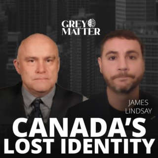 How are ideologies dividing Canada’s identity? | James Lindsay