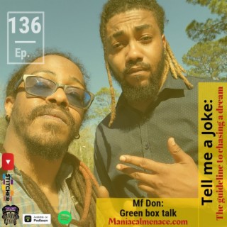 ep. 136 MF Don: green box talk
