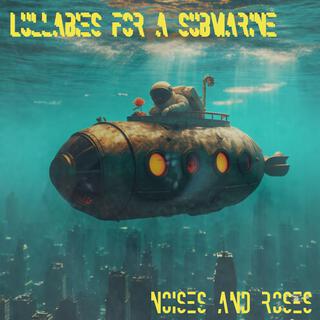 Lullabies for a submarine