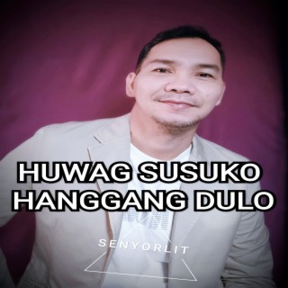 Huwag Susuko Hanggang Dulo