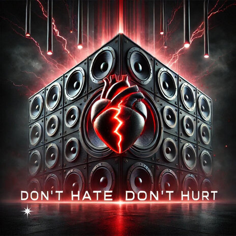 Don't Hate, Don't Hurt | Boomplay Music