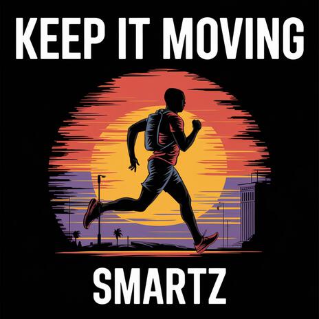 Keep It Moving | Boomplay Music