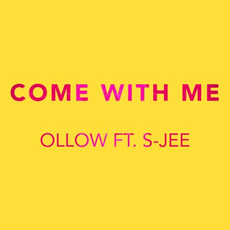 Come With Me ft. S-Jee | Boomplay Music