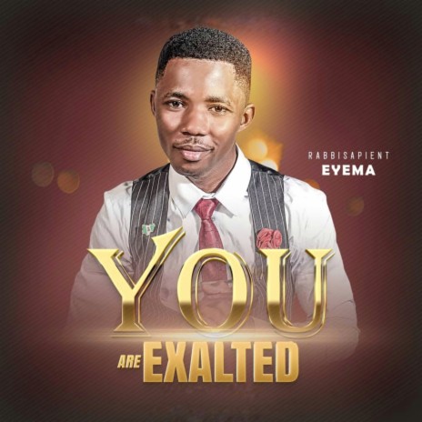 You are exalted