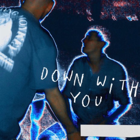 Down With You | Boomplay Music