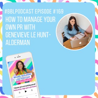 169. How to manage your own PR with Genevieve Le Hunt-Alderman