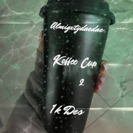 Koffee Cup 2 ft. 1k Des & Almigxtydaedae
