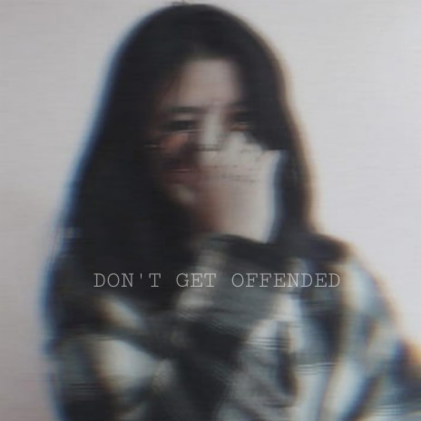 Don't Get Offended ft. Yoo Zeus | Boomplay Music