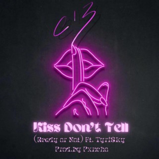 Kiss Don`t Tell (Ready or Not)