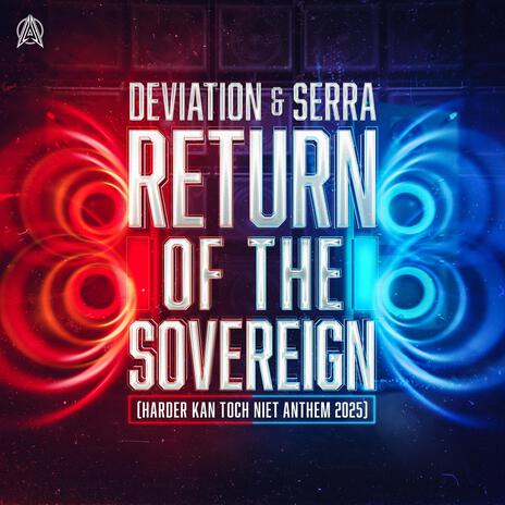 Return of the Sovereign (Official Harder Kan Toch Niet Anthem 2025) ft. Serra | Boomplay Music