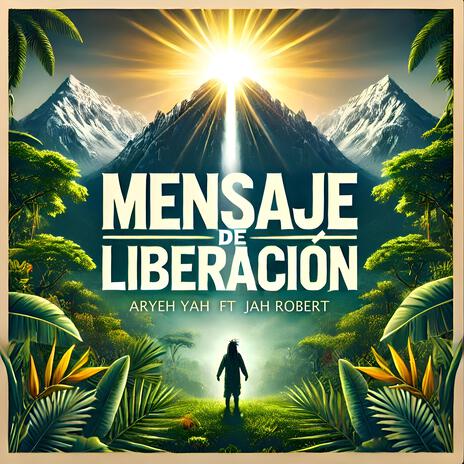 Mensaje De Liberación ft. Jah Robert | Boomplay Music