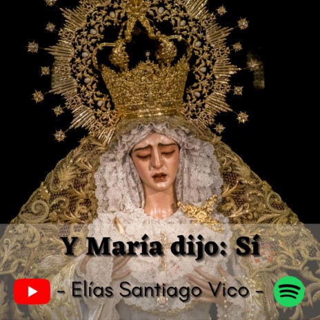 Y María dijo: Sí