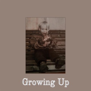 Growing Up