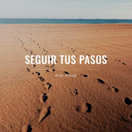 Seguir Tus Pasos | Boomplay Music