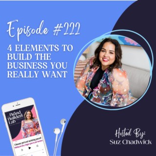 222. 4 elements to build the business you really want