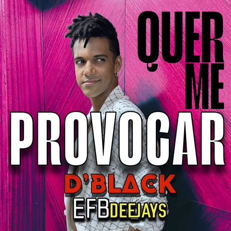 Quer Me Provocar ft. D Black | Boomplay Music