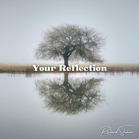 Your Reflection | Boomplay Music