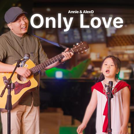 Only Love ft. Bé Annie | Boomplay Music