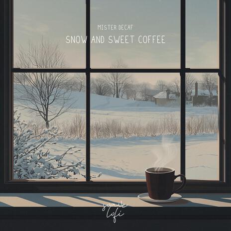 Snow And Sweet Coffee ft. soave lofi | Boomplay Music