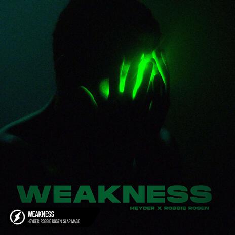 Weakness ft. Robbie Rosen & Slap Mage | Boomplay Music