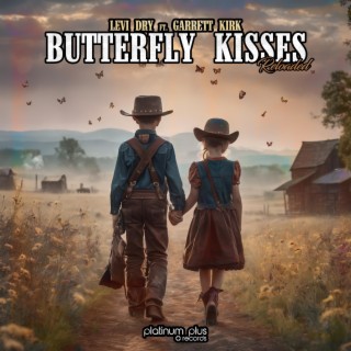 Butterfly Kisses (feat. Garrett Kirk & Riggin Skogberg) (Reloaded)