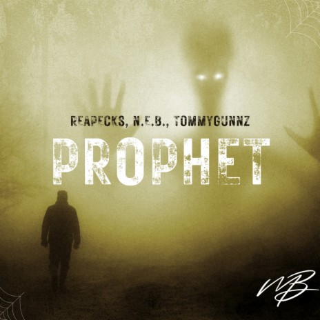 Prophet ft. N.E.B. & Tommygunnz | Boomplay Music