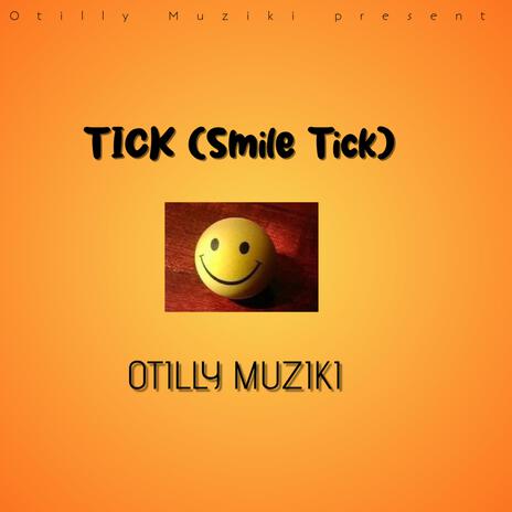 TICK (Smile Tick) | Boomplay Music