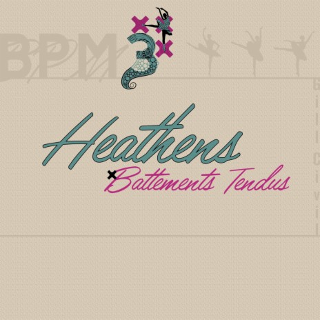 Heathens (Battements Tendus) | Boomplay Music