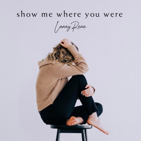 Show Me Where You Were