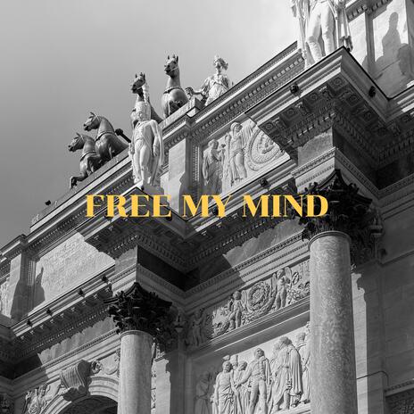 Free My Mind | Boomplay Music