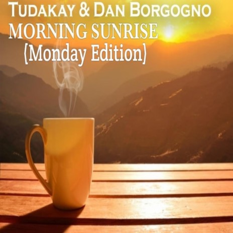 Morning Sunrise (Monday Edition) ft. Dan Borgogno