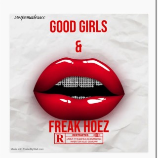 Good girls & freak hoez