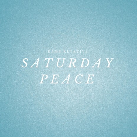 Saturday Peace | Boomplay Music