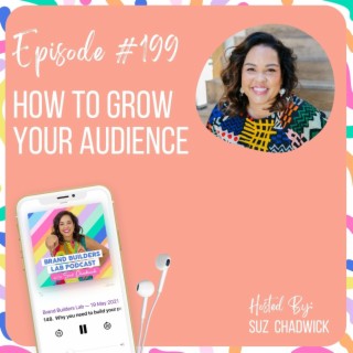199. How to Grow Your Audience