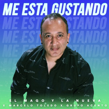Me Está Gustando ft. Marcelo Toledo & Grupo Acento | Boomplay Music