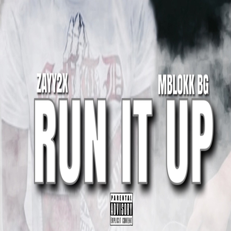 Run it up ft. MBlokk BG