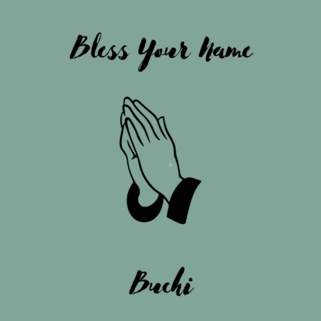 Bless Your Name | Boomplay Music