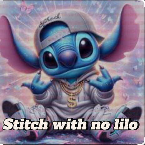 Stitch with no lilo | Boomplay Music