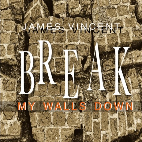 Break My Walls Down | Boomplay Music