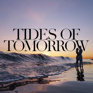 Tides Of Tomorrow lyrics | Boomplay Music