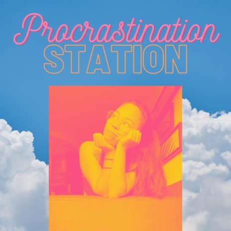 Procrastination Station | Boomplay Music