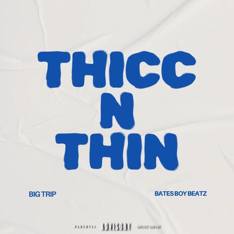 Thicc n Thin | Boomplay Music